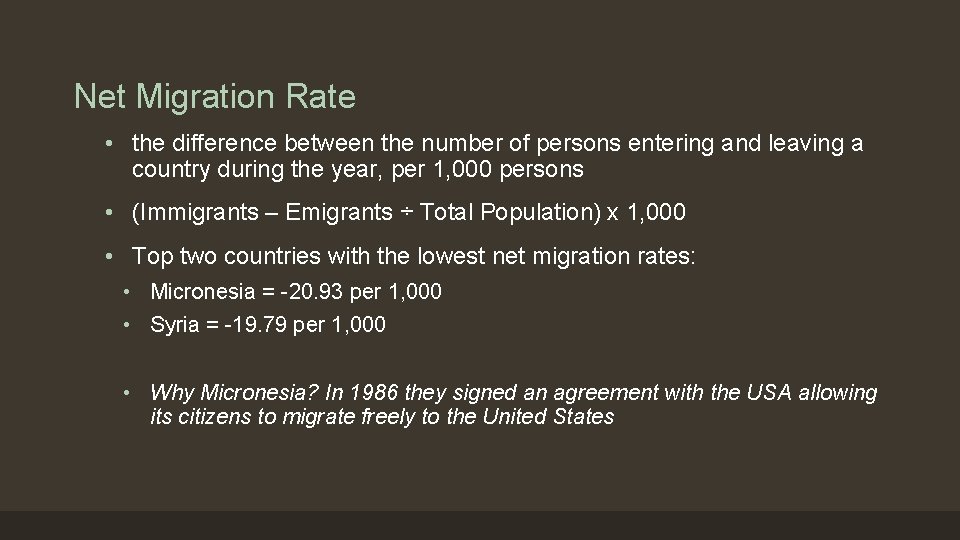 Net Migration Rate • the difference between the number of persons entering and leaving