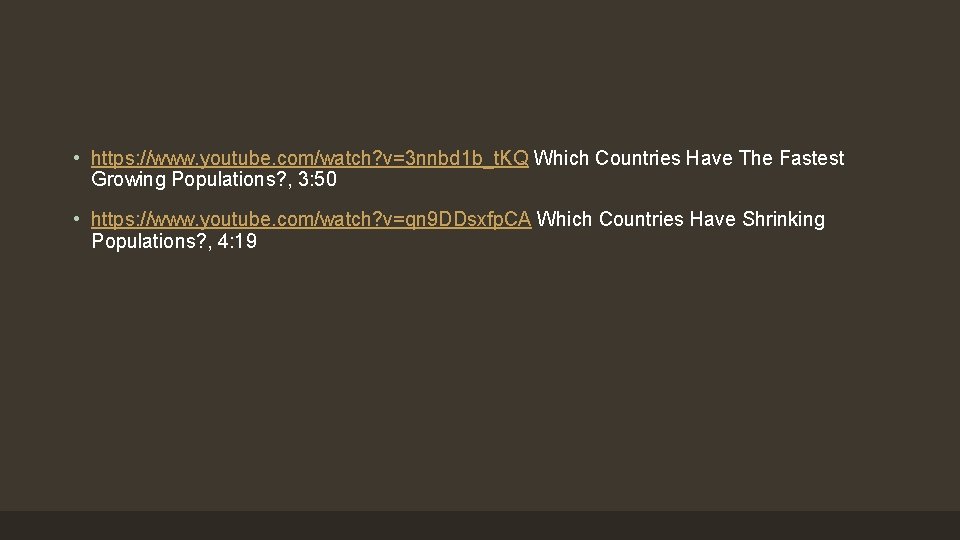  • https: //www. youtube. com/watch? v=3 nnbd 1 b_t. KQ Which Countries Have