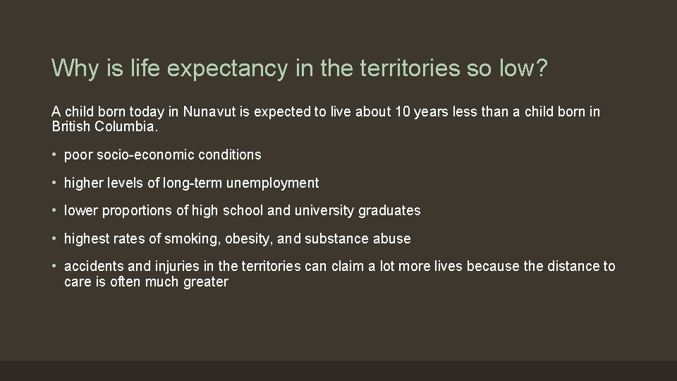 Why is life expectancy in the territories so low? A child born today in