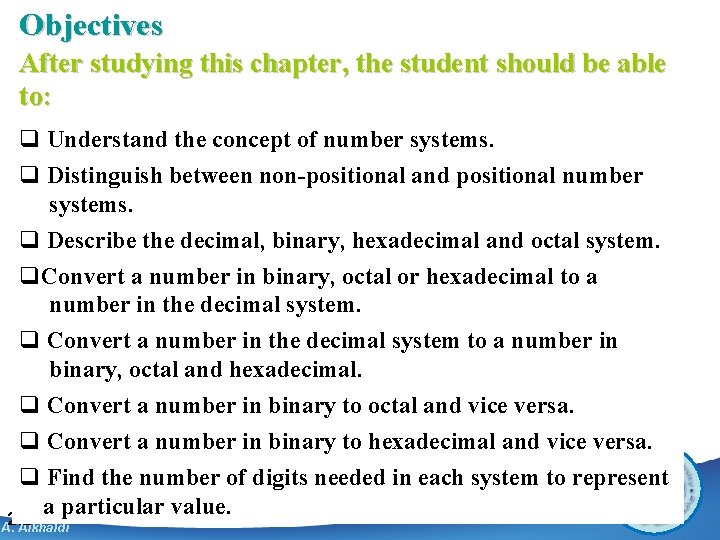 Objectives After studying this chapter, the student should be able to: q Understand the