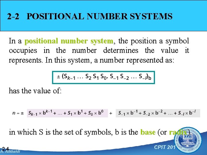 2 -2 POSITIONAL NUMBER SYSTEMS In a positional number system, the position a symbol