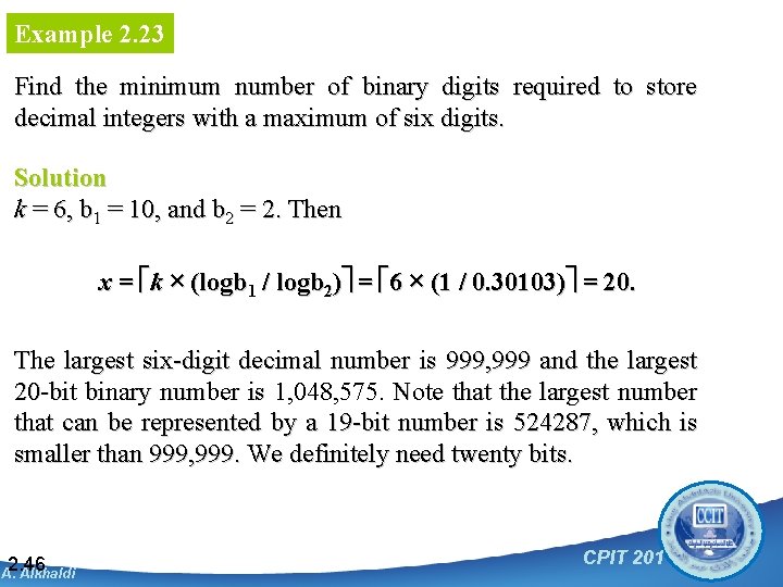 Example 2. 23 Find the minimum number of binary digits required to store decimal