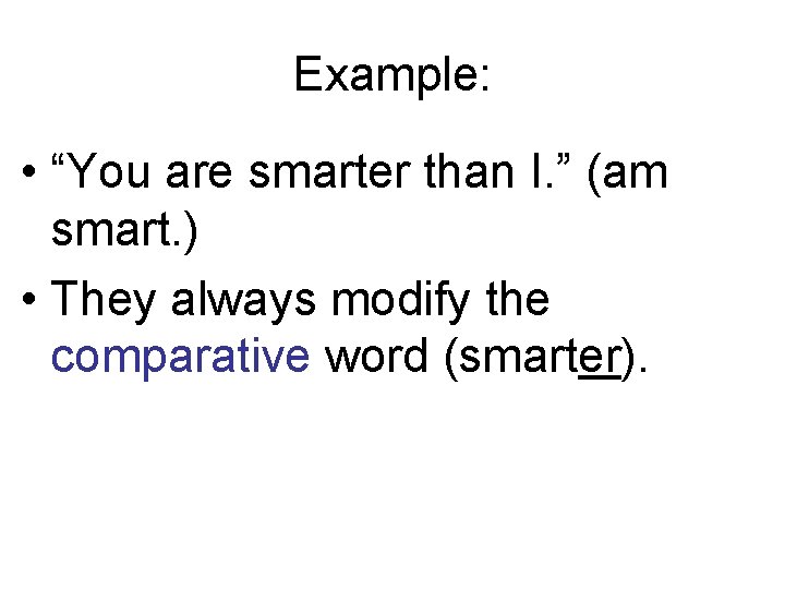 Example: • “You are smarter than I. ” (am smart. ) • They always Example: • “You are smarter than I. ” (am smart. ) • They always