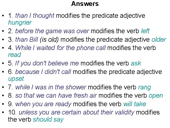 Answers • 1. than I thought modifies the predicate adjective hungrier • 2. before Answers • 1. than I thought modifies the predicate adjective hungrier • 2. before