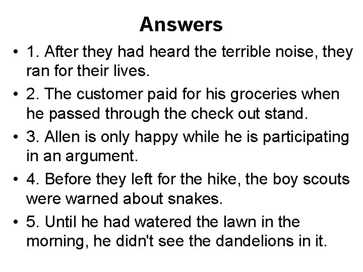 Answers • 1. After they had heard the terrible noise, they ran for their Answers • 1. After they had heard the terrible noise, they ran for their
