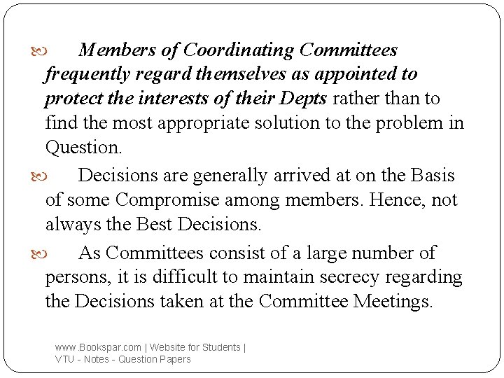 Members of Coordinating Committees frequently regard themselves as appointed to protect the interests of