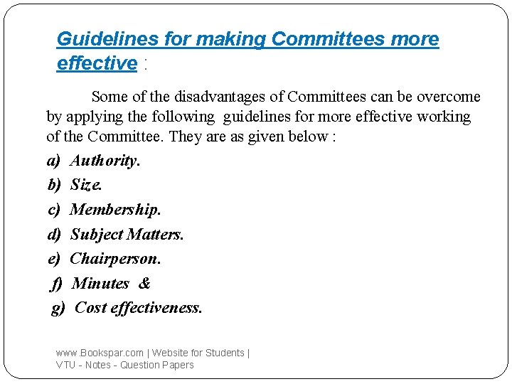 Guidelines for making Committees more effective : Some of the disadvantages of Committees can