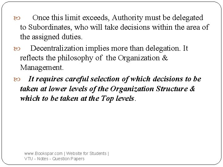 Once this limit exceeds, Authority must be delegated to Subordinates, who will take decisions