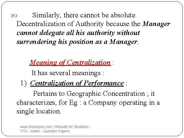 Similarly, there cannot be absolute Decentralization of Authority because the Manager cannot delegate all