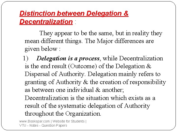 Distinction between Delegation & Decentralization : They appear to be the same, but in