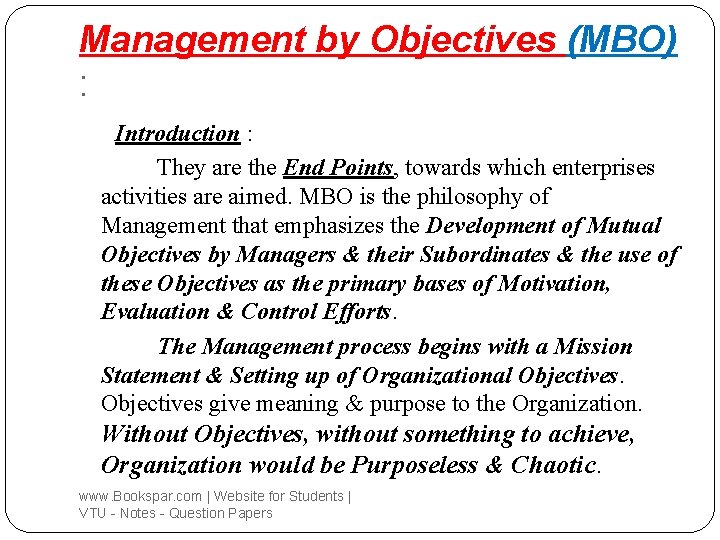 Management by Objectives (MBO) : Introduction : They are the End Points, towards which