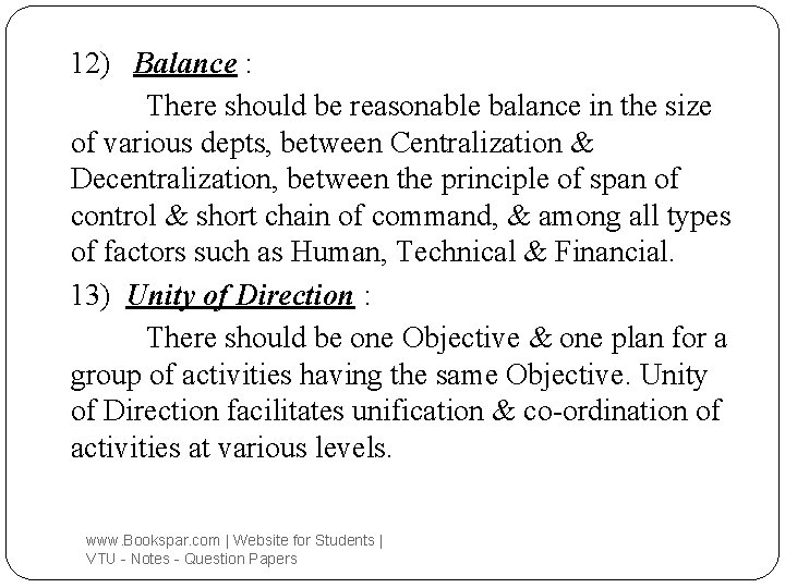 12) Balance : There should be reasonable balance in the size of various depts,