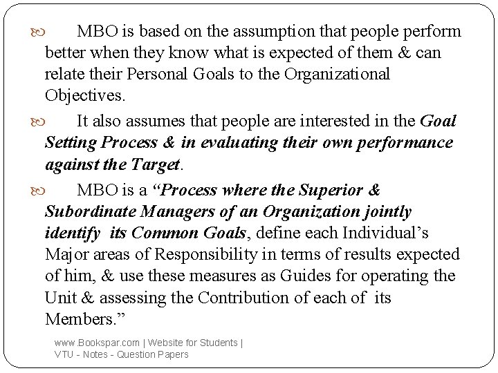 MBO is based on the assumption that people perform better when they know what
