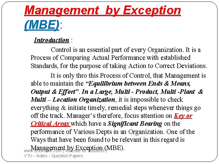 Management by Exception (MBE): Introduction : Control is an essential part of every Organization.