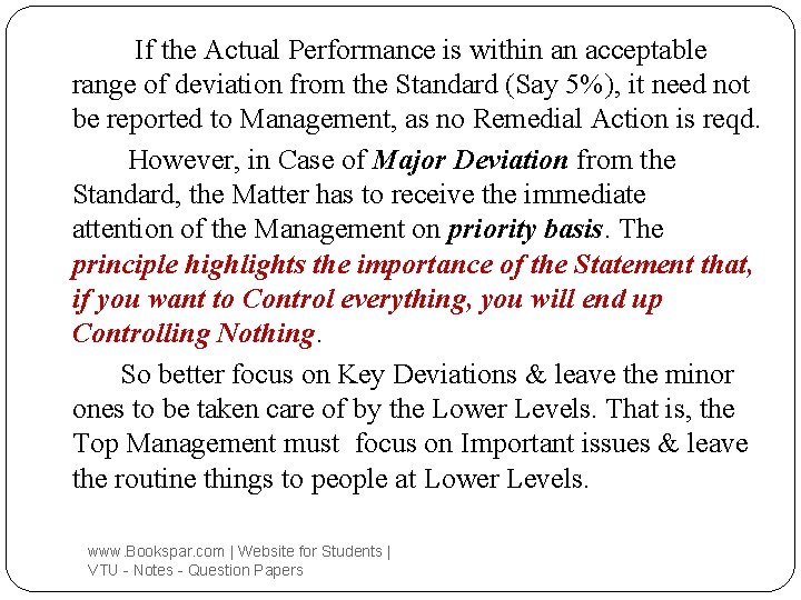 If the Actual Performance is within an acceptable range of deviation from the Standard