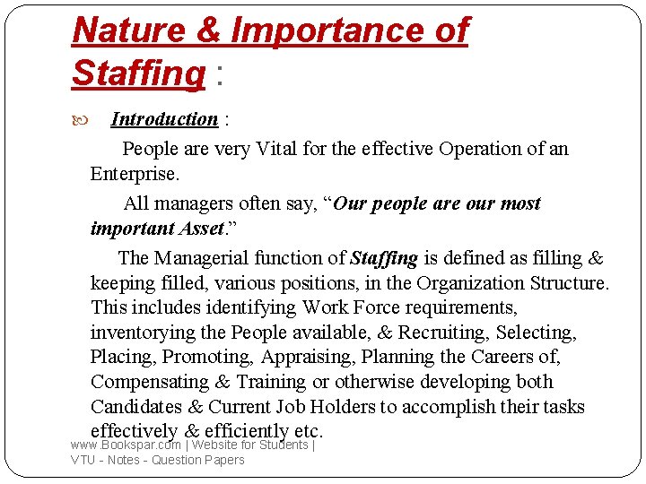 Nature & Importance of Staffing : Introduction : People are very Vital for the