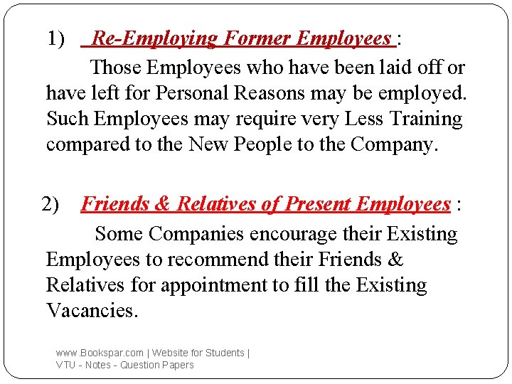 1) Re-Employing Former Employees : Those Employees who have been laid off or have