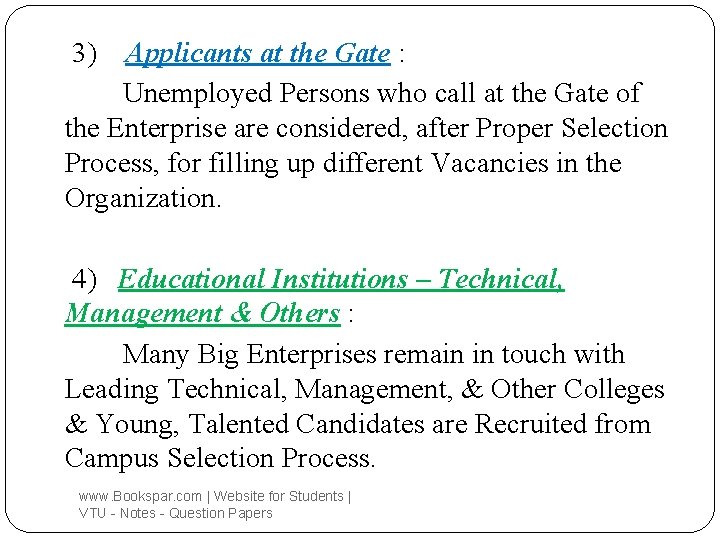 3) Applicants at the Gate : Unemployed Persons who call at the Gate of