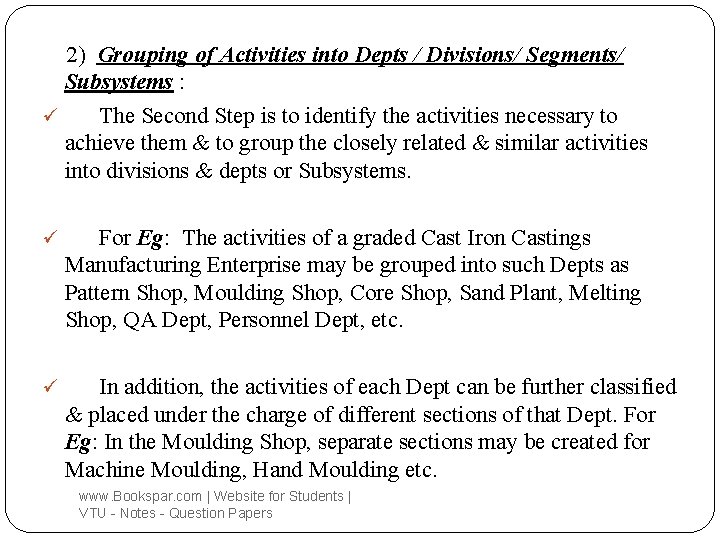 2) Grouping of Activities into Depts / Divisions/ Segments/ Subsystems : ü The Second