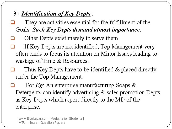 3) Identification of Key Depts : q They are activities essential for the fulfillment