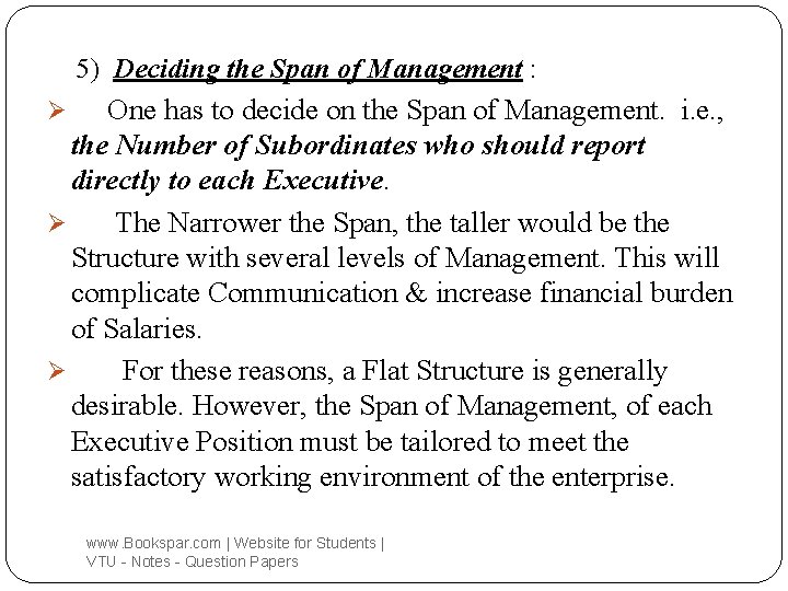 5) Deciding the Span of Management : Ø One has to decide on the