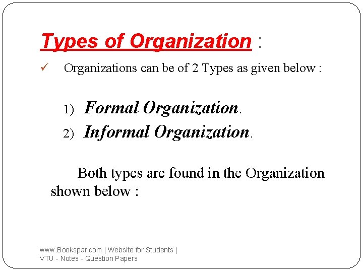 Types of Organization : ü Organizations can be of 2 Types as given below