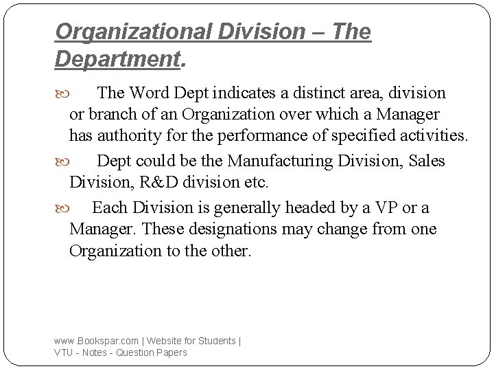 Organizational Division – The Department. The Word Dept indicates a distinct area, division or