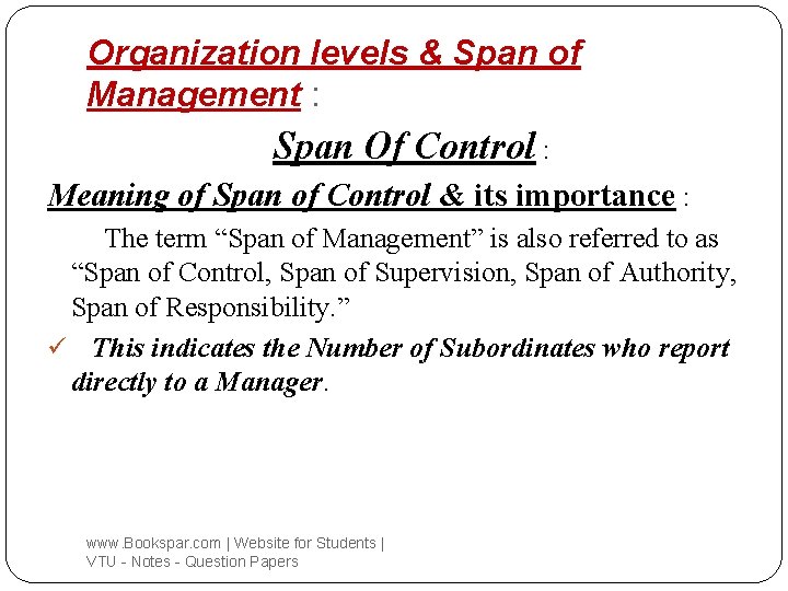 Organization levels & Span of Management : Span Of Control : Meaning of Span