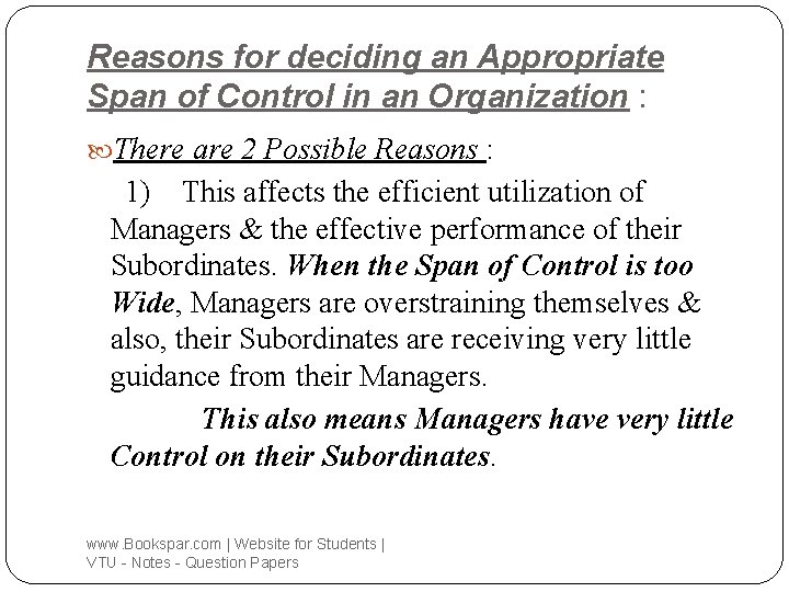 Reasons for deciding an Appropriate Span of Control in an Organization : There are