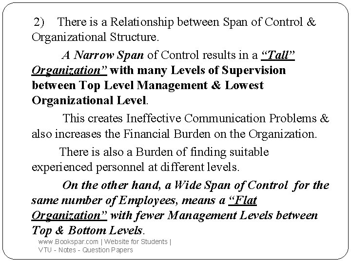 2) There is a Relationship between Span of Control & Organizational Structure. A Narrow