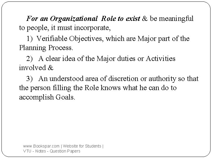 For an Organizational Role to exist & be meaningful to people, it must incorporate,