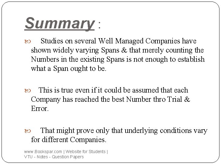 Summary : Studies on several Well Managed Companies have shown widely varying Spans &