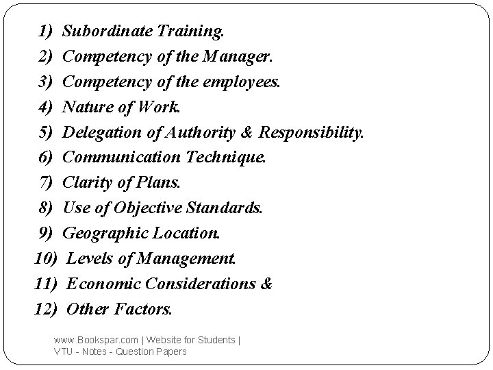 1) Subordinate Training. 2) Competency of the Manager. 3) Competency of the employees. 4)