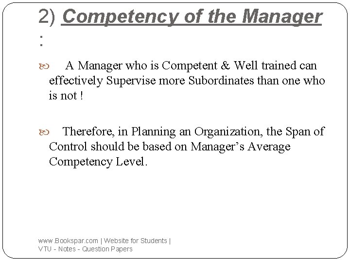 2) Competency of the Manager : A Manager who is Competent & Well trained