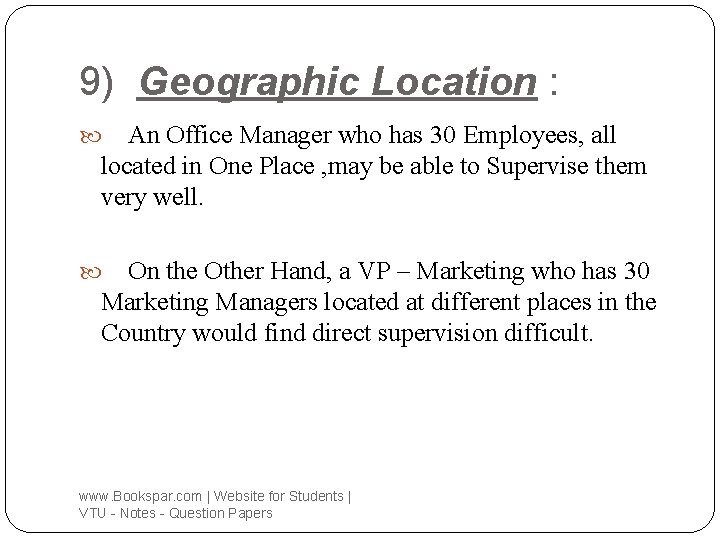 9) Geographic Location : An Office Manager who has 30 Employees, all located in