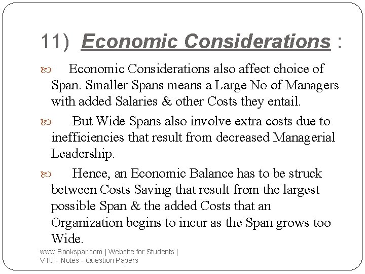 11) Economic Considerations : Economic Considerations also affect choice of Span. Smaller Spans means