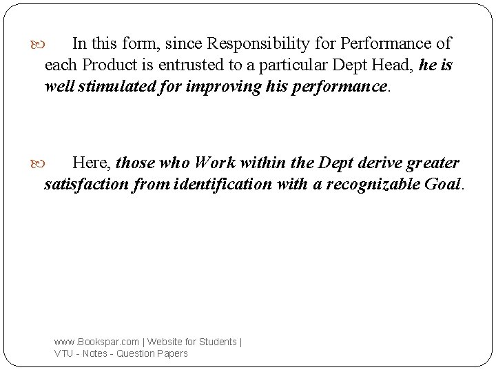 In this form, since Responsibility for Performance of each Product is entrusted to a