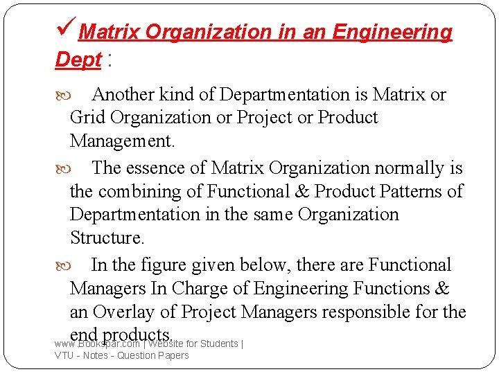 üMatrix Organization in an Engineering Dept : Another kind of Departmentation is Matrix or