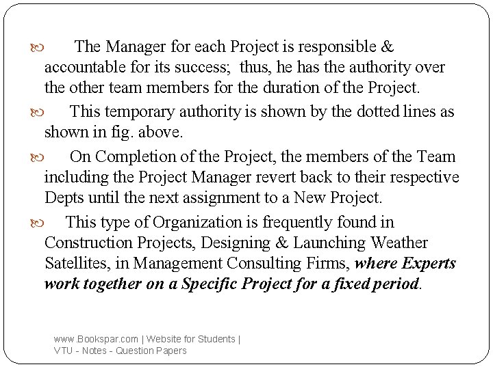 The Manager for each Project is responsible & accountable for its success; thus, he