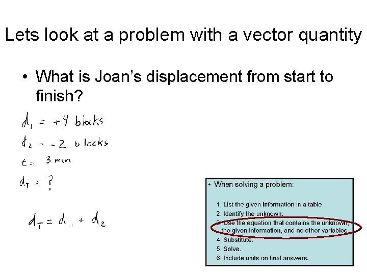 Lets look at a problem with a vector quantity • What is Joan’s displacement