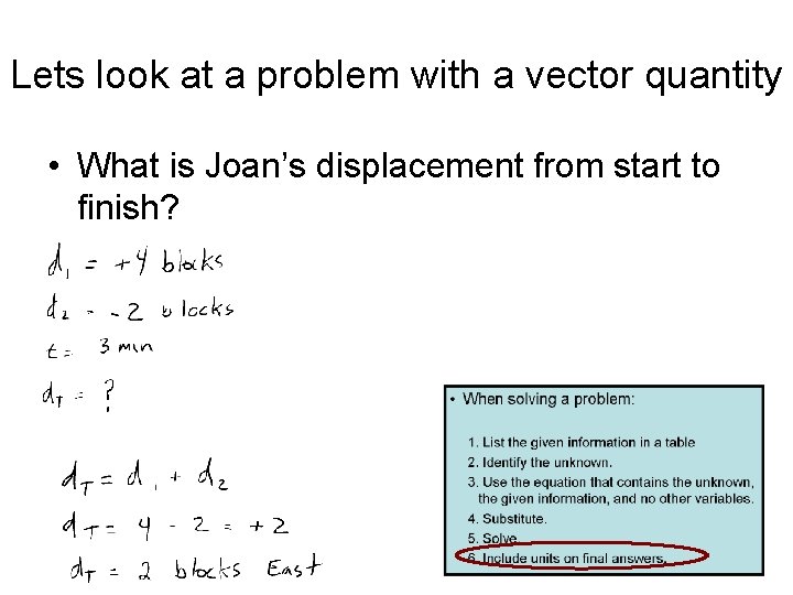 Lets look at a problem with a vector quantity • What is Joan’s displacement