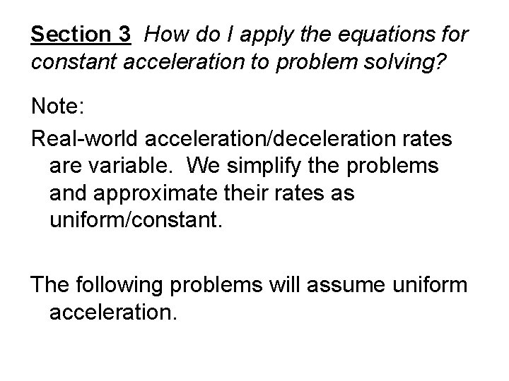 Section 3 How do I apply the equations for constant acceleration to problem solving?