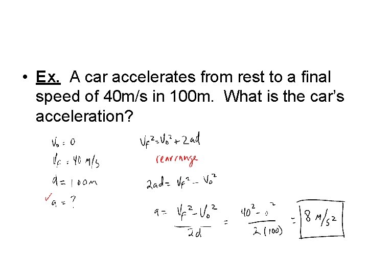  • Ex. A car accelerates from rest to a final speed of 40