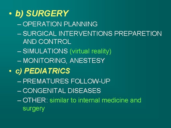  • b) SURGERY – OPERATION PLANNING – SURGICAL INTERVENTIONS PREPARETION AND CONTROL –