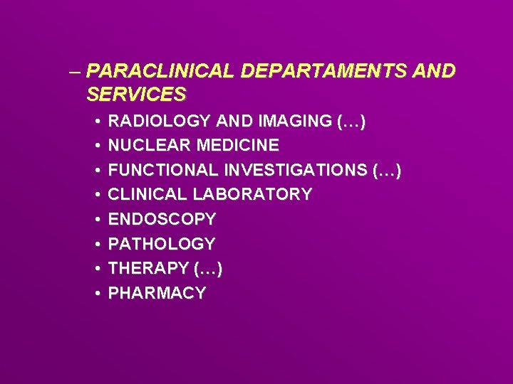 – PARACLINICAL DEPARTAMENTS AND SERVICES • • RADIOLOGY AND IMAGING (…) NUCLEAR MEDICINE FUNCTIONAL