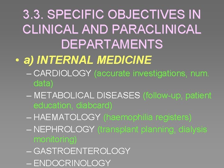 3. 3. SPECIFIC OBJECTIVES IN CLINICAL AND PARACLINICAL DEPARTAMENTS • a) INTERNAL MEDICINE –