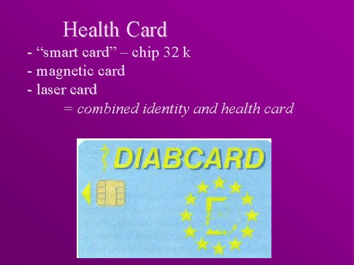 Health Card - “smart card” – chip 32 k - magnetic card - laser