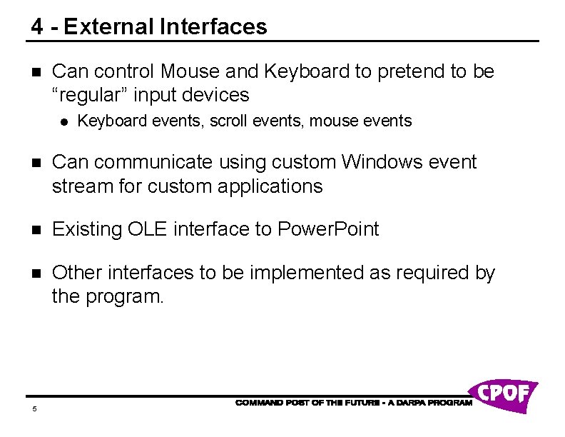 4 - External Interfaces n Can control Mouse and Keyboard to pretend to be