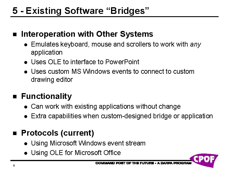 5 - Existing Software “Bridges” n Interoperation with Other Systems l l l n