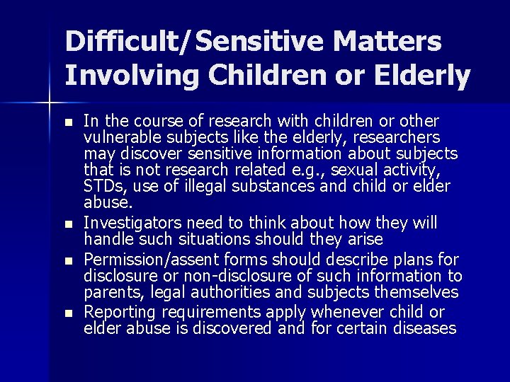 Difficult/Sensitive Matters Involving Children or Elderly n n In the course of research with